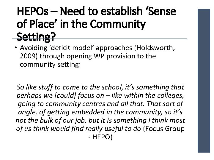 HEPOs – Need to establish ‘Sense of Place’ in the Community Setting? • Avoiding