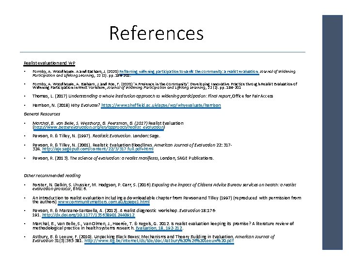 References Realist evaluation and WP • Formby, A. Woodhouse. A and Basham, J. (2020)