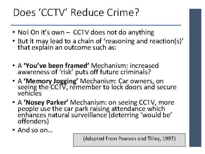 Does ‘CCTV’ Reduce Crime? • No! On it’s own – CCTV does not do