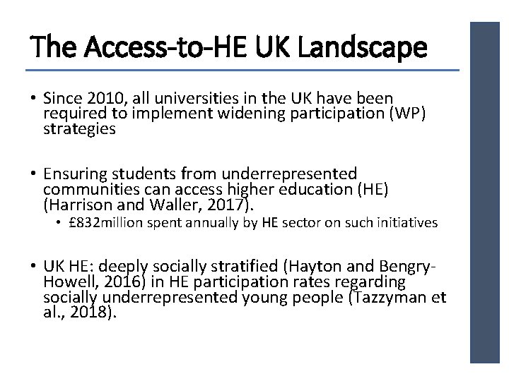 The Access-to-HE UK Landscape • Since 2010, all universities in the UK have been