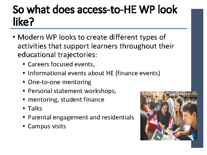 So what does access-to-HE WP look like? • Modern WP looks to create different