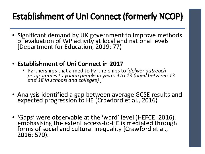 Establishment of Uni Connect (formerly NCOP) • Significant demand by UK government to improve