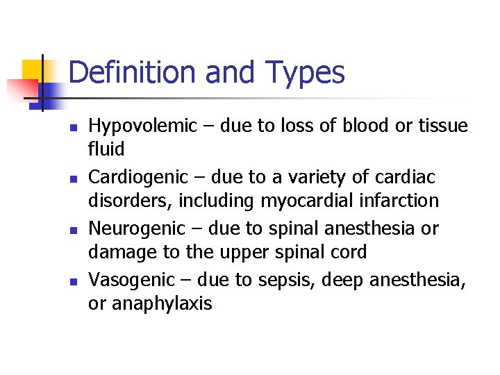 Definition and Types n n Hypovolemic – due to loss of blood or tissue