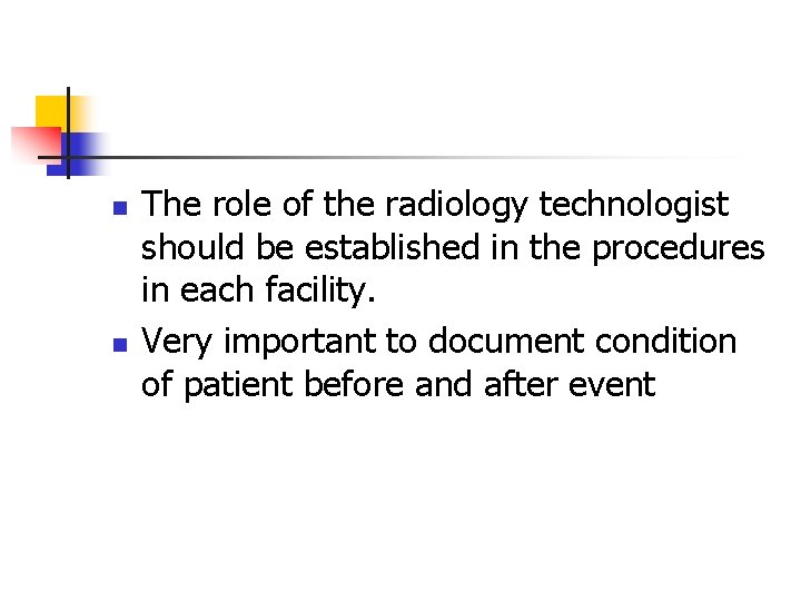 n n The role of the radiology technologist should be established in the procedures