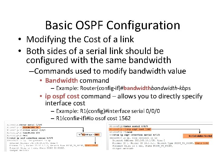 Basic OSPF Configuration • Modifying the Cost of a link • Both sides of Basic OSPF Configuration • Modifying the Cost of a link • Both sides of