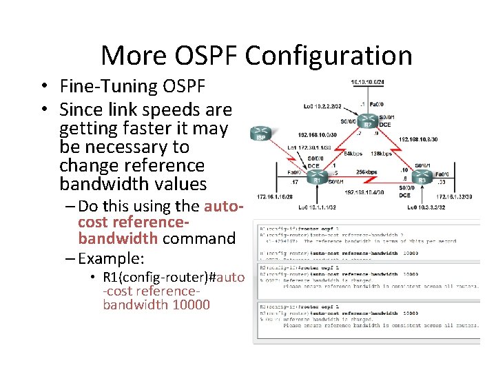 More OSPF Configuration • Fine-Tuning OSPF • Since link speeds are getting faster it More OSPF Configuration • Fine-Tuning OSPF • Since link speeds are getting faster it