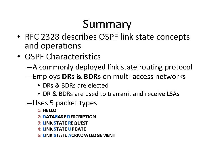 Summary • RFC 2328 describes OSPF link state concepts and operations • OSPF Characteristics Summary • RFC 2328 describes OSPF link state concepts and operations • OSPF Characteristics