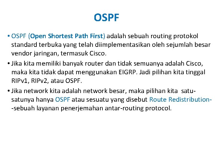 OSPF • OSPF (Open Shortest Path First) adalah sebuah routing protokol standard terbuka yang OSPF • OSPF (Open Shortest Path First) adalah sebuah routing protokol standard terbuka yang