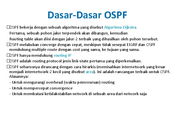 Dasar-Dasar OSPF �OSPF bekerja dengan sebuah algoritma yang disebut Algoritma Dijkstra Pertama, sebuah pohon Dasar-Dasar OSPF �OSPF bekerja dengan sebuah algoritma yang disebut Algoritma Dijkstra Pertama, sebuah pohon