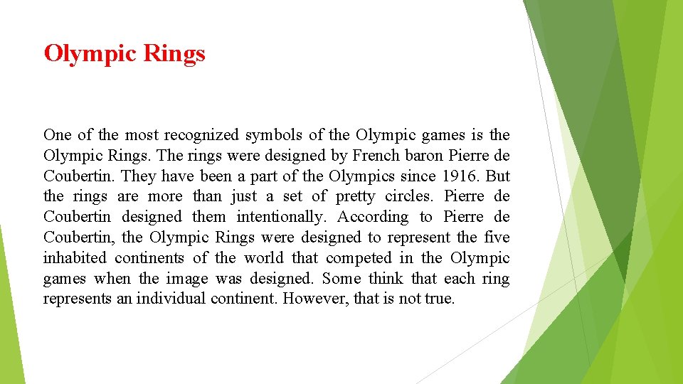 Olympic Rings One of the most recognized symbols of the Olympic games is the