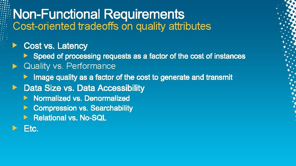 Cost-oriented tradeoffs on quality attributes Quality vs. Performance 
