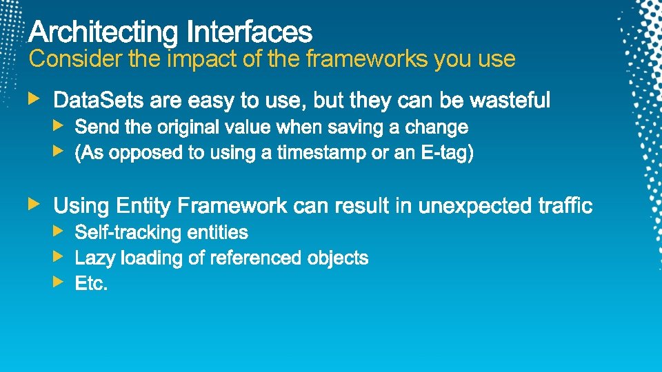 Consider the impact of the frameworks you use 