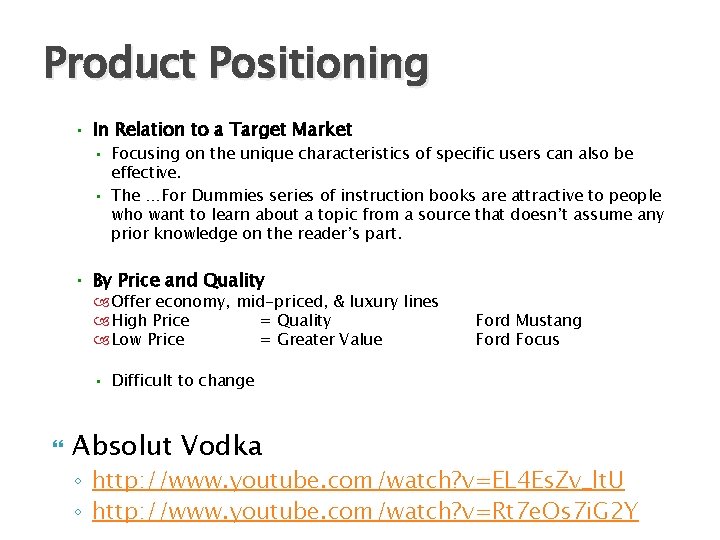 Product Positioning • In Relation to a Target Market • Focusing on the unique