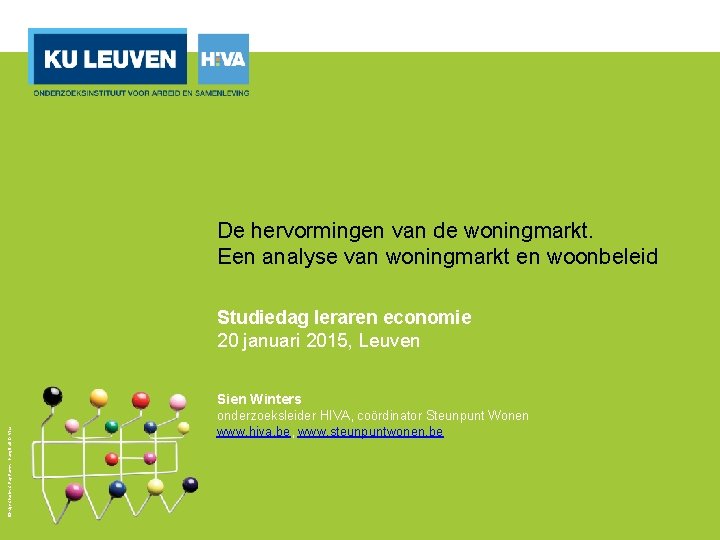 De hervormingen van de woningmarkt. Een analyse van woningmarkt en woonbeleid Studiedag leraren economie