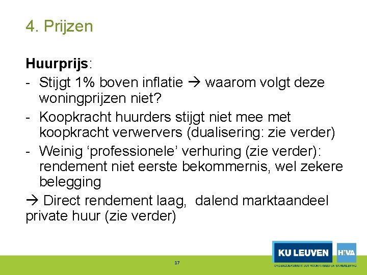 4. Prijzen Huurprijs: Stijgt 1% boven inflatie waarom volgt deze woningprijzen niet? Koopkracht huurders