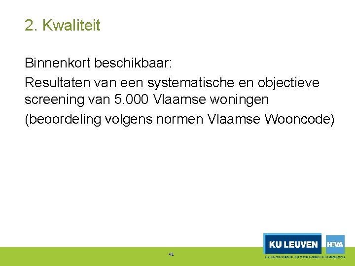 2. Kwaliteit Binnenkort beschikbaar: Resultaten van een systematische en objectieve screening van 5. 000