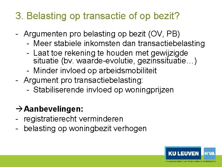 3. Belasting op transactie of op bezit? Argumenten pro belasting op bezit (OV, PB)