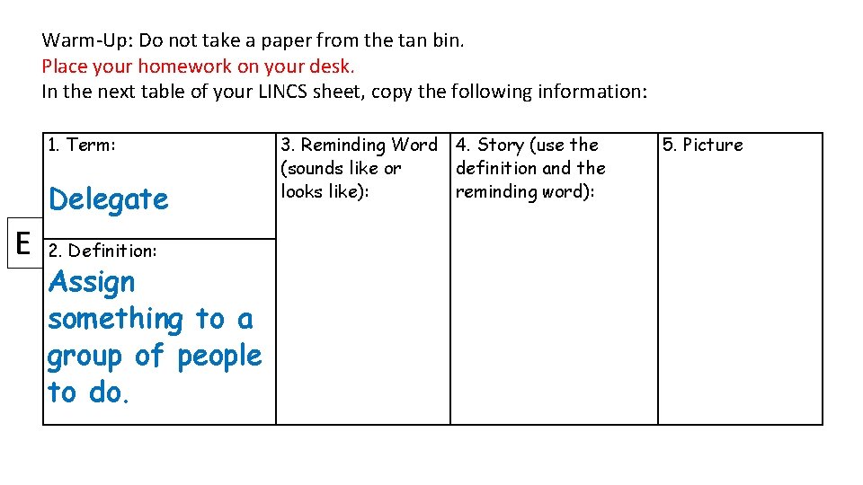 Warm-Up: Do not take a paper from the tan bin. Place your homework on