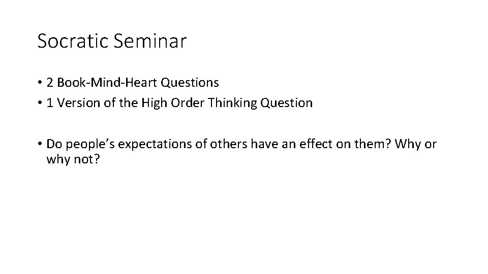 Socratic Seminar • 2 Book-Mind-Heart Questions • 1 Version of the High Order Thinking