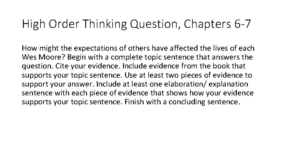High Order Thinking Question, Chapters 6 -7 How might the expectations of others have