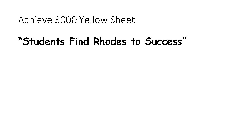 Achieve 3000 Yellow Sheet “Students Find Rhodes to Success” 