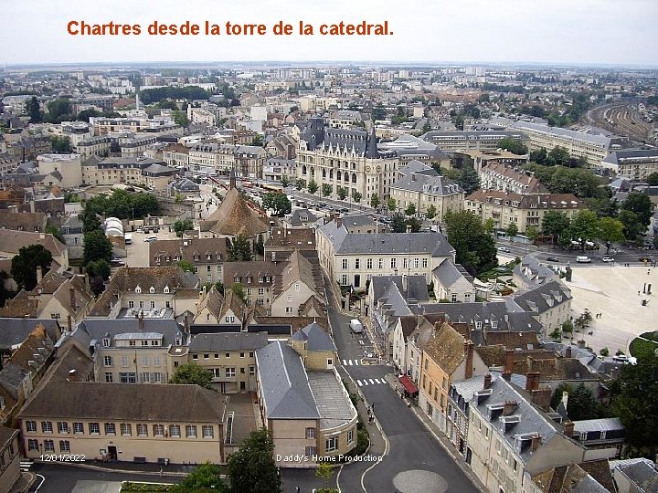 Chartres desde la torre de la catedral. 12/01/2022 Daddy's Home Production 