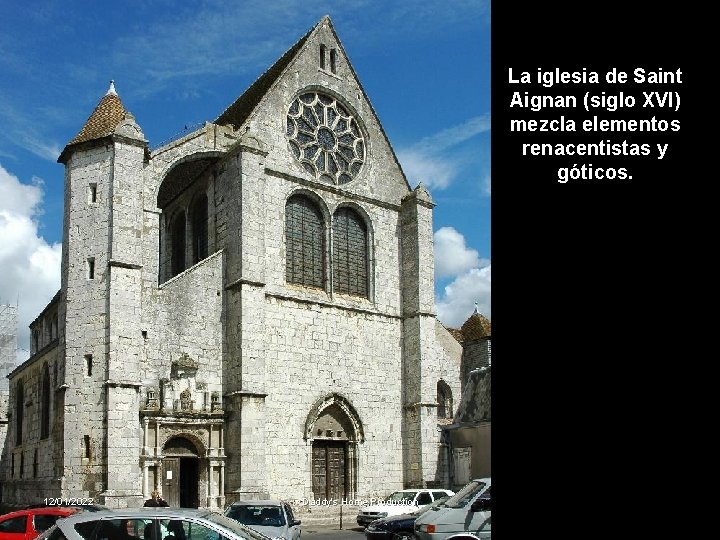 La iglesia de Saint Aignan (siglo XVI) mezcla elementos renacentistas y góticos. 12/01/2022 Daddy's