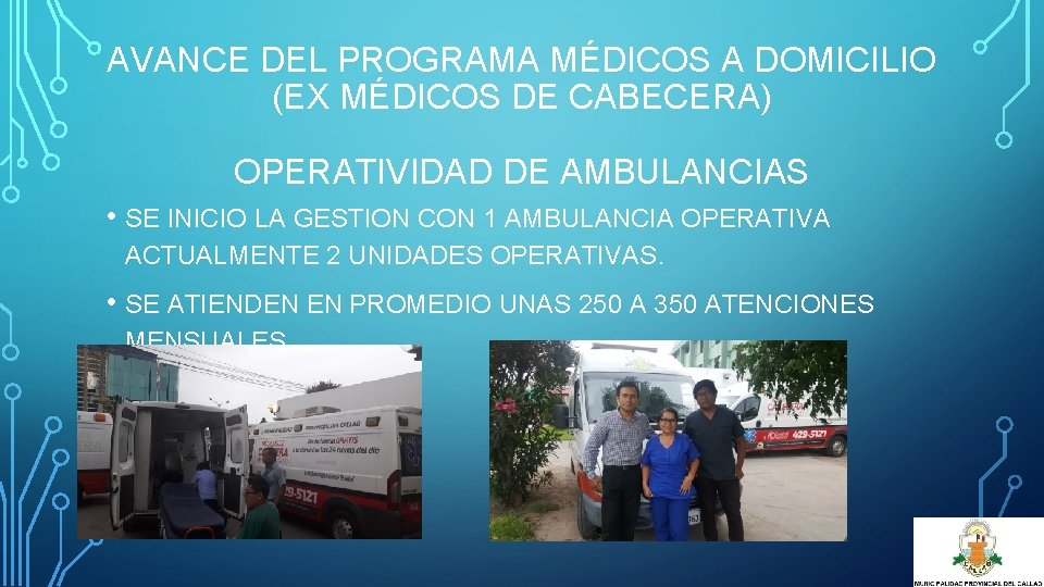 AVANCE DEL PROGRAMA MÉDICOS A DOMICILIO (EX MÉDICOS DE CABECERA) OPERATIVIDAD DE AMBULANCIAS •