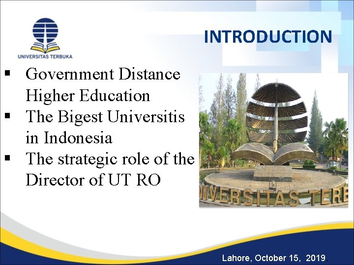 INTRODUCTION § Government Distance Higher Education § The Bigest Universitis in Indonesia § The