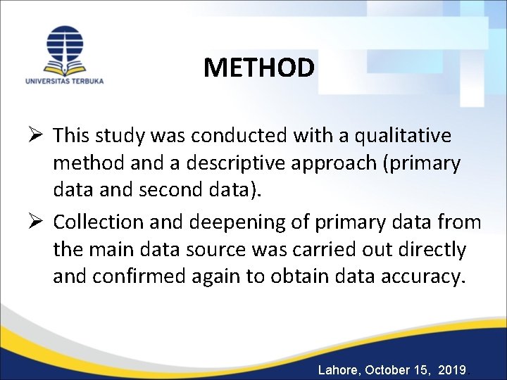 METHOD Ø This study was conducted with a qualitative method and a descriptive approach