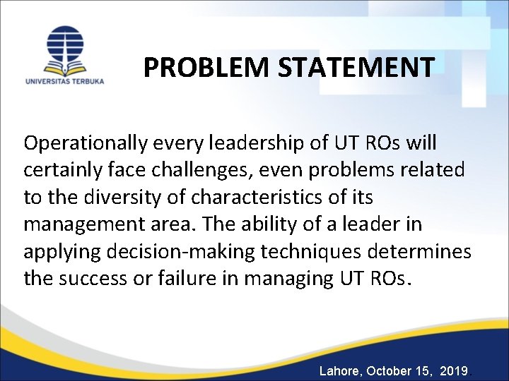 PROBLEM STATEMENT Operationally every leadership of UT ROs will certainly face challenges, even problems