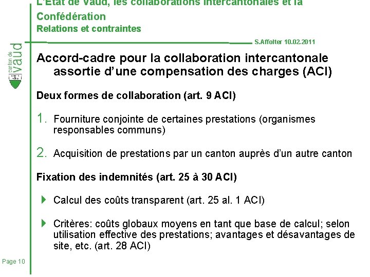 L’Etat de Vaud, les collaborations intercantonales et la Confédération Relations et contraintes S. Affolter