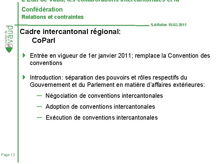L’Etat de Vaud, les collaborations intercantonales et la Confédération Relations et contraintes S. Affolter