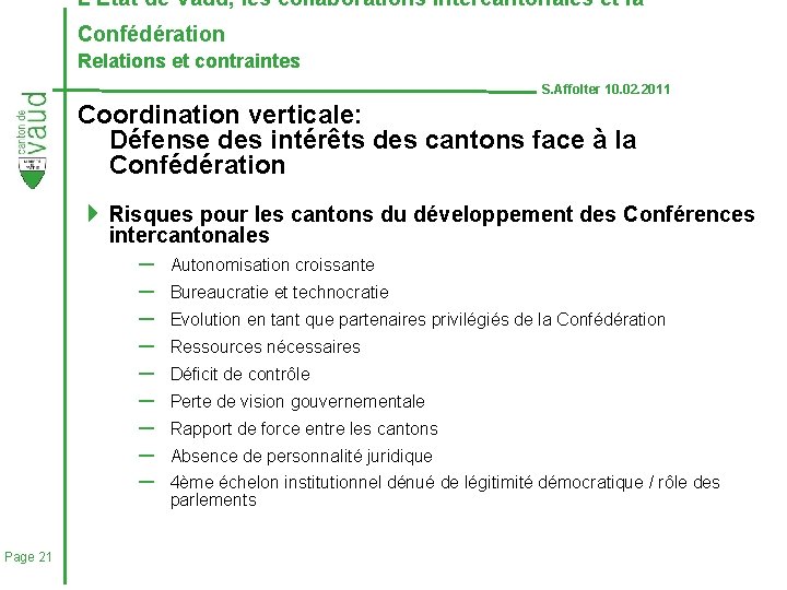 L’Etat de Vaud, les collaborations intercantonales et la Confédération Relations et contraintes S. Affolter