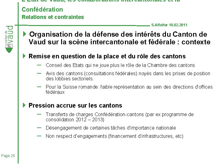 L’Etat de Vaud, les collaborations intercantonales et la Confédération Relations et contraintes S. Affolter