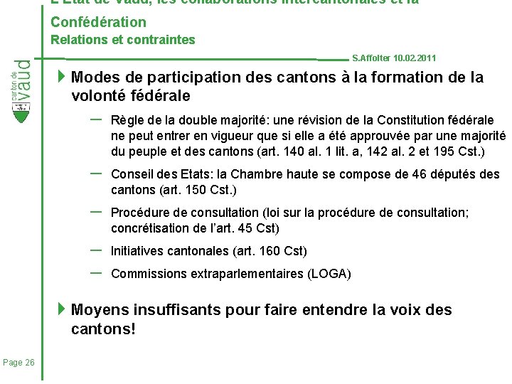 L’Etat de Vaud, les collaborations intercantonales et la Confédération Relations et contraintes S. Affolter