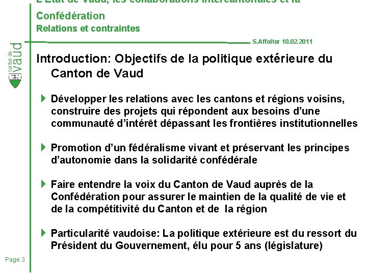 L’Etat de Vaud, les collaborations intercantonales et la Confédération Relations et contraintes S. Affolter