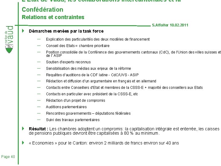 L’Etat de Vaud, les collaborations intercantonales et la Confédération Relations et contraintes S. Affolter