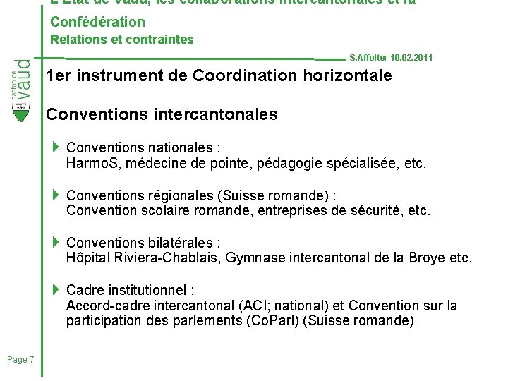 L’Etat de Vaud, les collaborations intercantonales et la Confédération Relations et contraintes S. Affolter