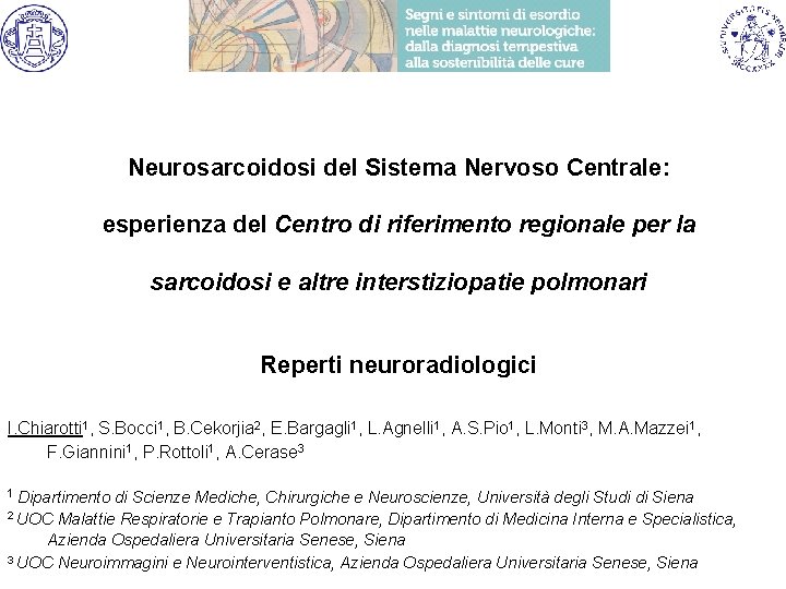 Neurosarcoidosi del Sistema Nervoso Centrale: esperienza del Centro di riferimento regionale per la sarcoidosi