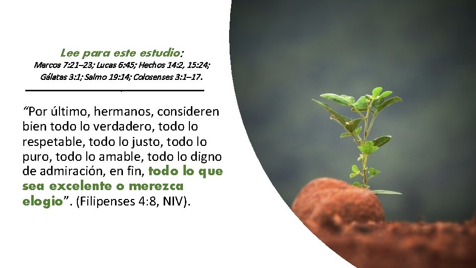 Lee para este estudio: Marcos 7: 21– 23; Lucas 6: 45; Hechos 14: 2,