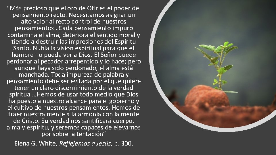 “Más precioso que el oro de Ofir es el poder del pensamiento recto. Necesitamos