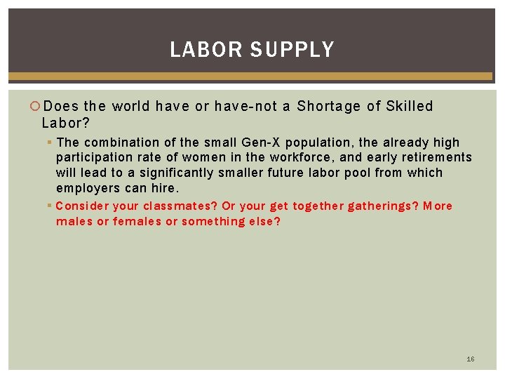 LABOR SUPPLY Does the world have or have-not a Shortage of Skilled Labor? §