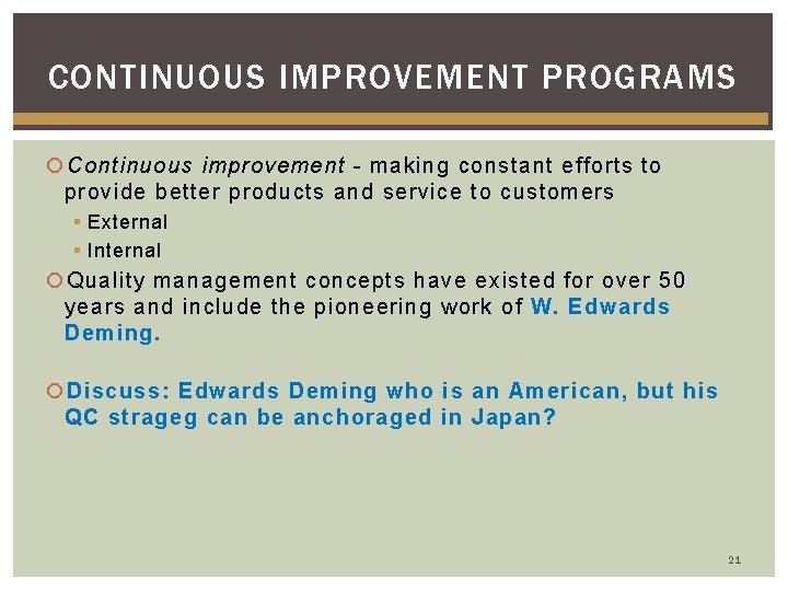 CONTINUOUS IMPROVEMENT PROGRAMS Continuous improvement - making constant efforts to provide better products and