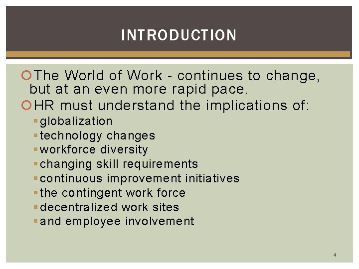 INTRODUCTION The World of Work - continues to change, but at an even more