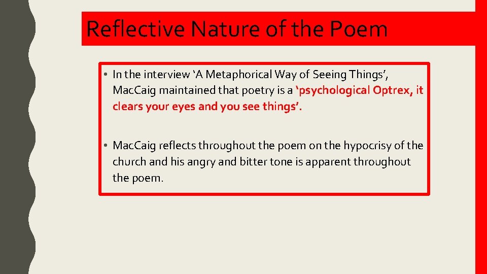 Reflective Nature of the Poem • In the interview ‘A Metaphorical Way of Seeing