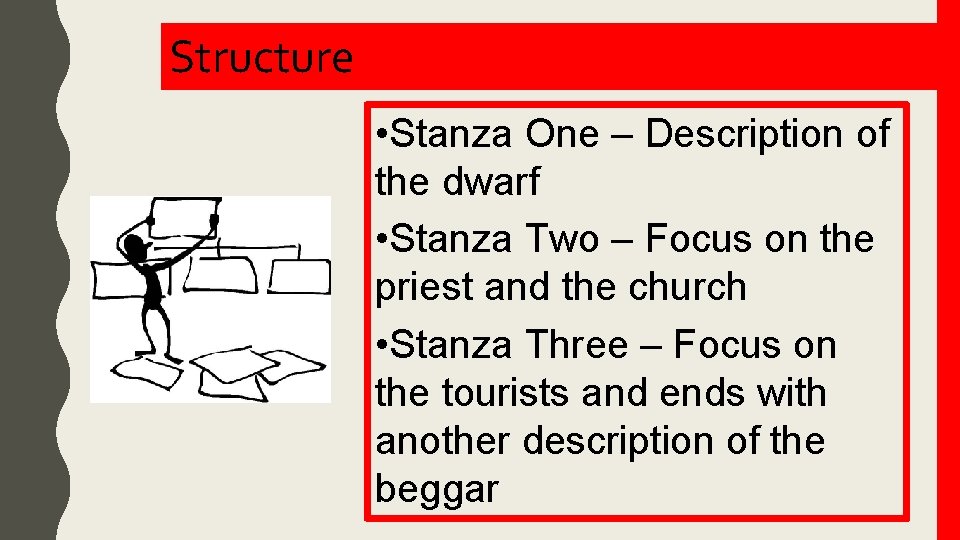 Structure • Stanza One – Description of the dwarf • Stanza Two – Focus