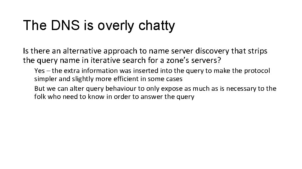 The DNS is overly chatty Is there an alternative approach to name server discovery