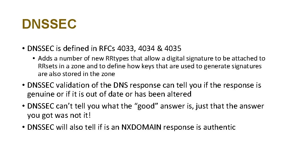 DNSSEC • DNSSEC is defined in RFCs 4033, 4034 & 4035 • Adds a