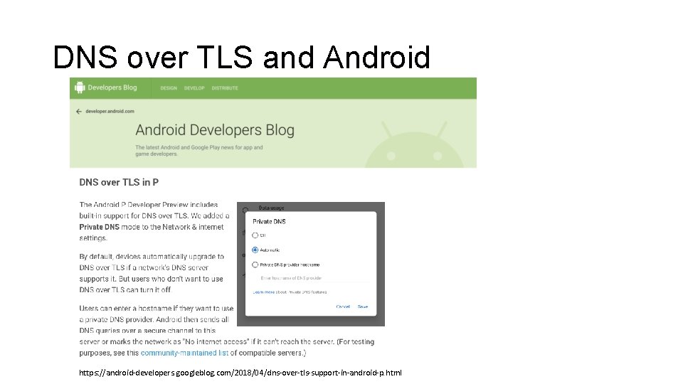 DNS over TLS and Android https: //android-developers. googleblog. com/2018/04/dns-over-tls-support-in-android-p. html 